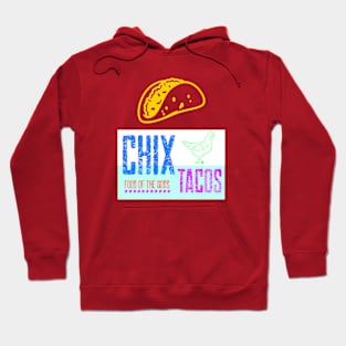 Chix Tacos Design Hoodie